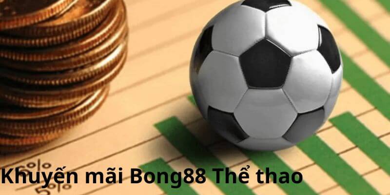 Ưu đãi Bong88 chơi thể thao