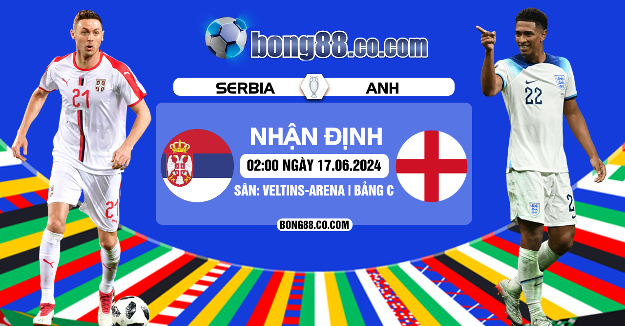 Nhận định, soi kèo Serbia vs Anh